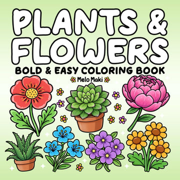 Bold & Easy Plants & Flowers Coloring Book: Simple and Relaxing Illustrations Featuring Nature-Themed Designs