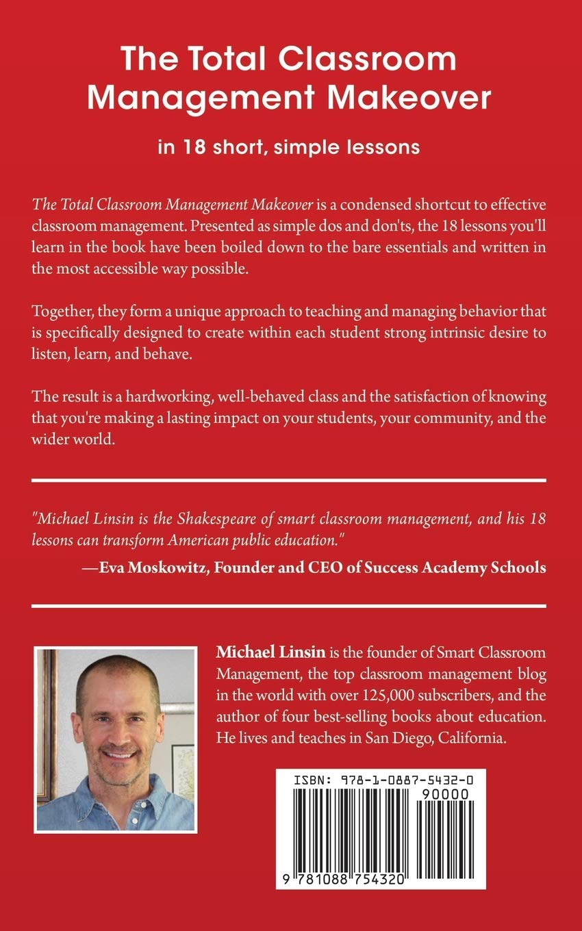 The Total Classroom Management Makeover: in 18 short, simple lessons