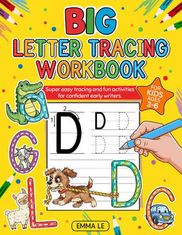 Big Letter Tracing Workbook for Kids Ages 3-6: A Simple, Effective Approach to Building Strong Early Writing Skills