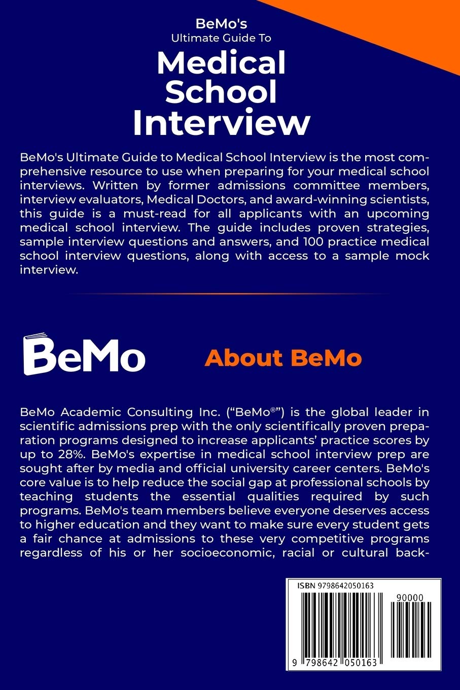 BeMo's Ultimate Guide to Medical School Interview: How to Ace Your Med School Interview without Memorizing any Sample Questions