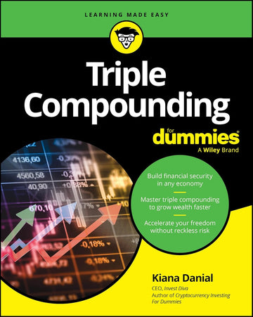 Triple Compounding For Dummies (For Dummies (Business & Personal Finance))