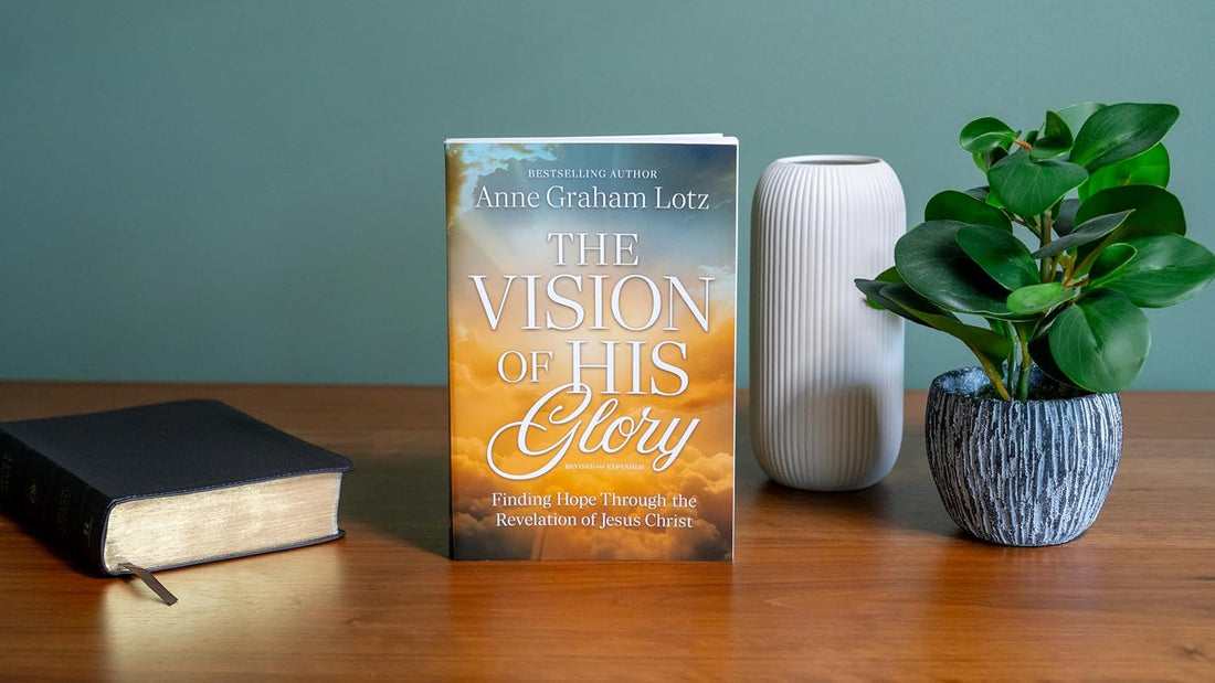 The Vision of His Glory, Revised and Updated: Finding Hope Through the Revelation of Jesus Christ