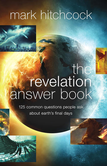 The Revelation Answer Book: 125 Common Questions People Ask About Earth's Final Days