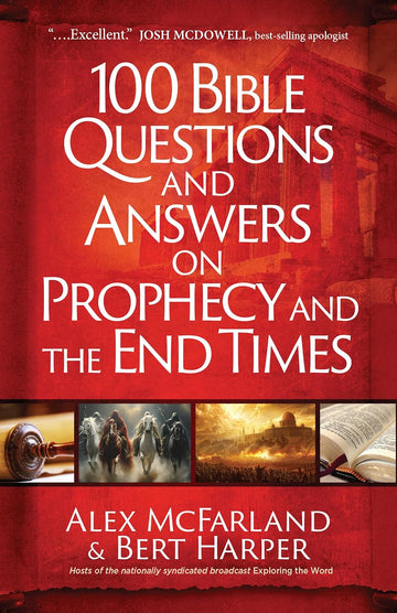 100 Bible Questions and Answers on Prophecy and the End Times – Practical Handbook for Those Seeking Biblical Truth amid Uncertainty