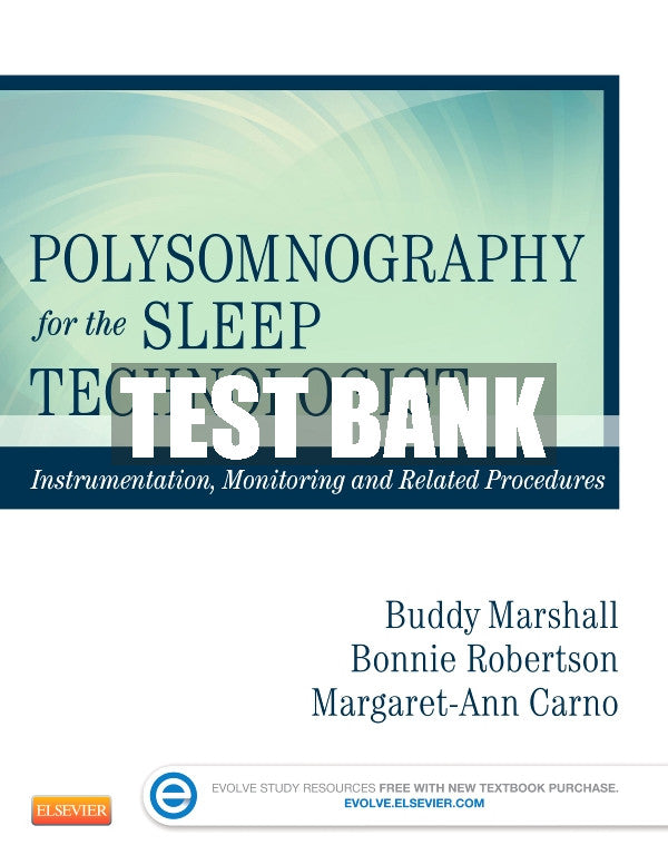 Test Bank Polysomnography for Sleep Technologists, 1st - 2014