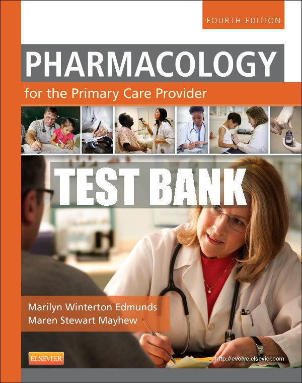 Test Bank Pharmacology for the Primary Care Provider, 4th - 2014