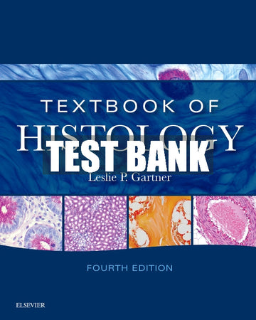 Test Bank Textbook of Histology