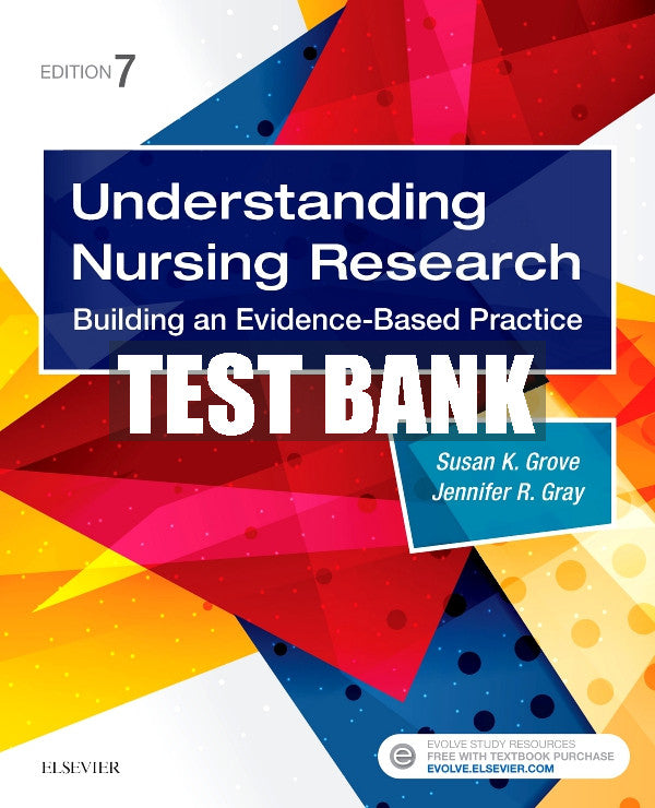Test Bank Understanding Nursing Research, 7th - 2019