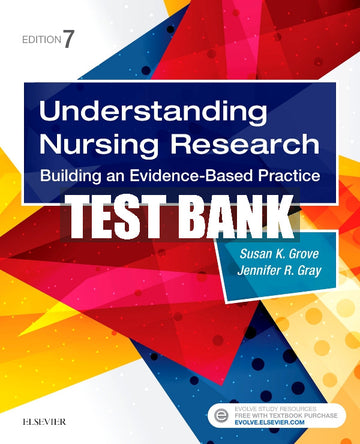 Test Bank Understanding Nursing Research, 7th - 2019
