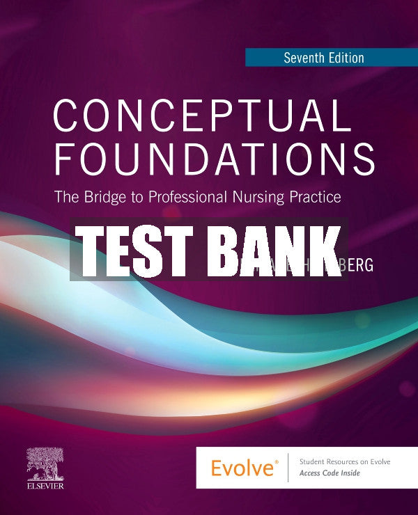 Test Bank Conceptual Foundations, 7th - 2020