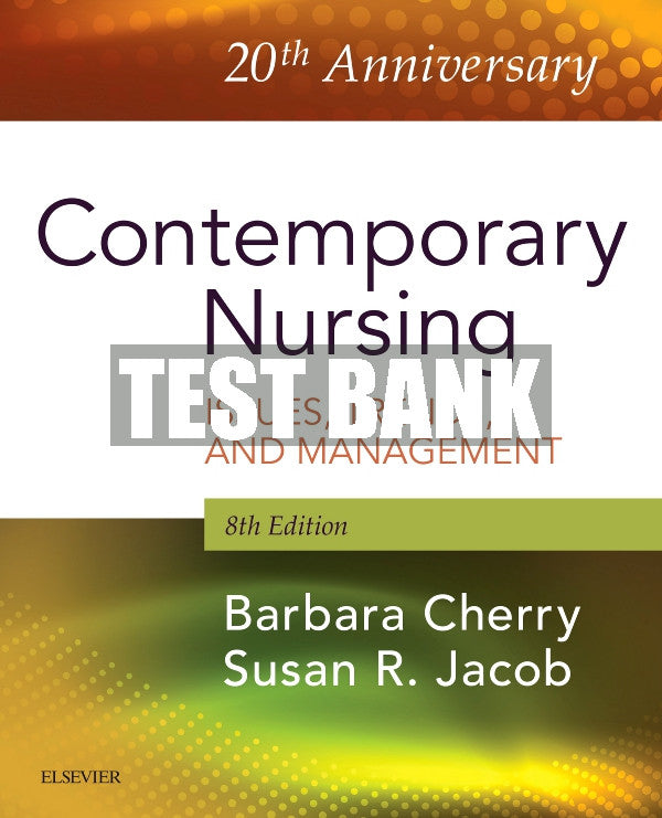 Test Bank Contemporary Nursing, 8th - 2019