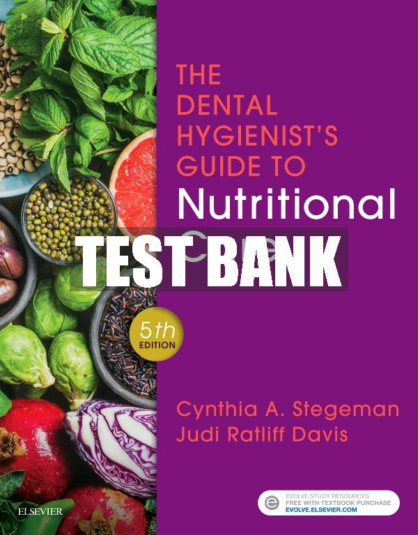 Test Bank The Dental Hygienist's Guide to Nutritional Care, 5th - 2019