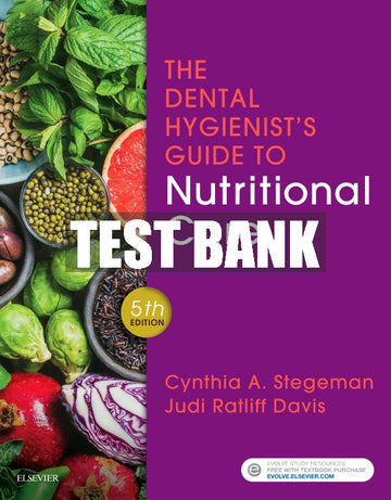 Test Bank The Dental Hygienist's Guide to Nutritional Care, 5th - 2019