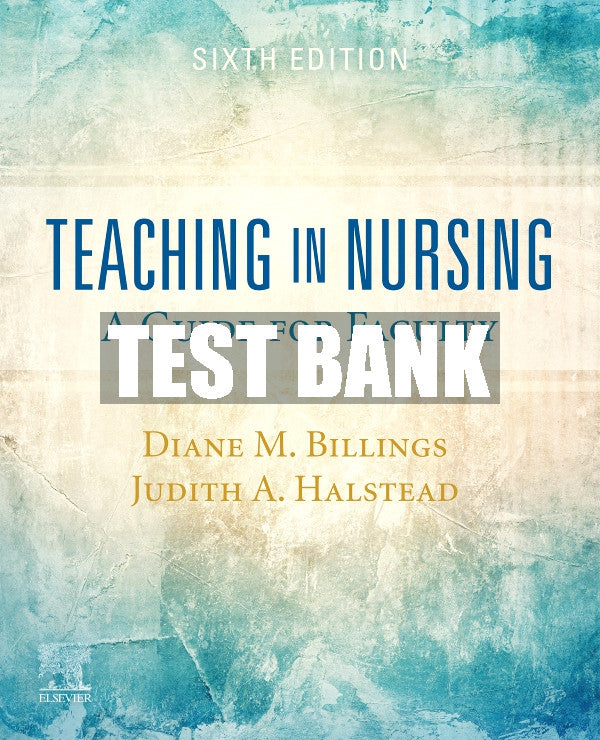 Test Bank Teaching in Nursing, 6th - 2020