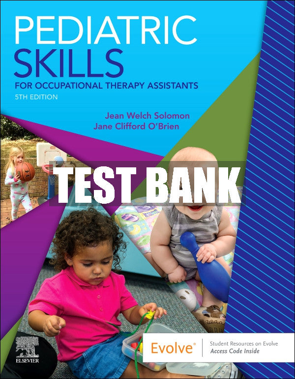Test Bank Pediatric Skills for Occupational Therapy Assistants, 5th - 2021