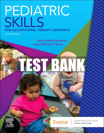 Test Bank Pediatric Skills for Occupational Therapy Assistants, 5th - 2021