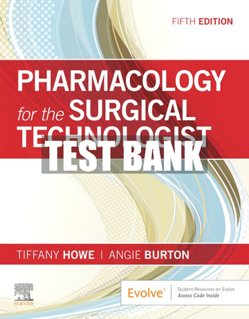 Test Bank Pharmacology for the Surgical Technologist, 5th - 2021