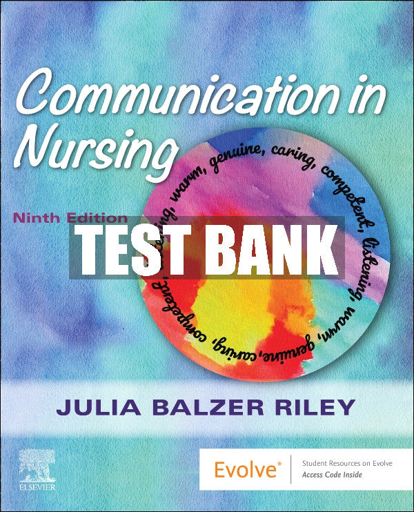 Test Bank Communication in Nursing, 9th - 2021
