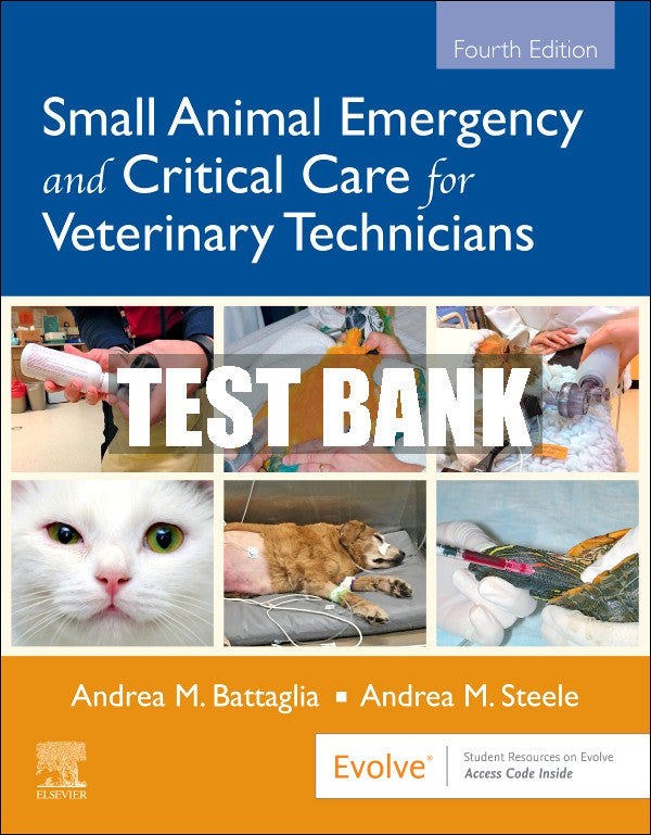Test Bank Small Animal Emergency and Critical Care for Veterinary Technicians, 4th - 2021