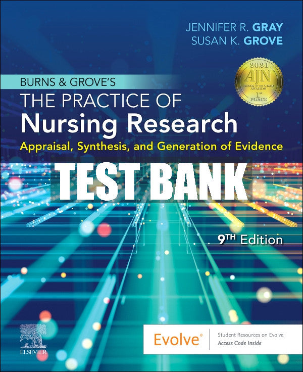 Test Bank Burns and Grove's The Practice of Nursing Research, 9th - 2021