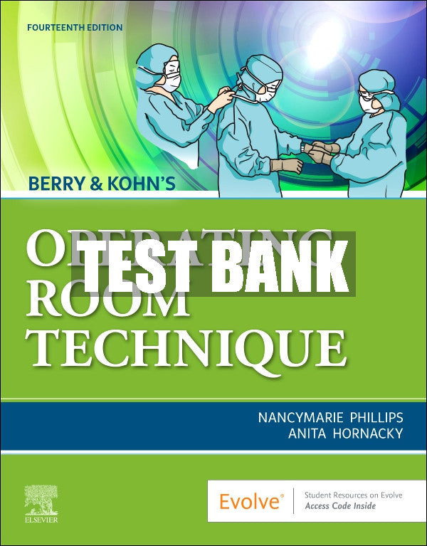 Test Bank Berry & Kohn's Operating Room Technique, 14th - 2022