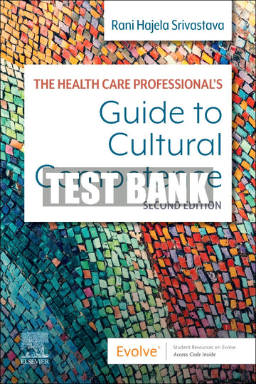 Test Bank The Health Care Professional's Guide to Cultural Competence, 2nd - 2023