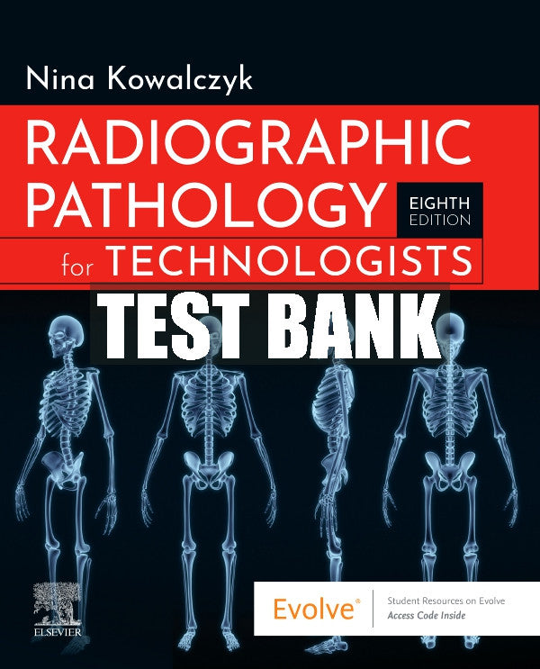 Test Bank Radiographic Pathology for Technologists, 8th - 2022