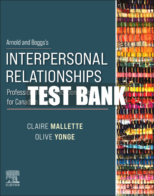 Test Bank Arnold and Boggs's Interpersonal Relationships, 1st - 2022