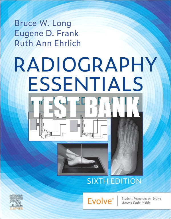 Test Bank Radiography Essentials for Limited Practice, 6th - 2021