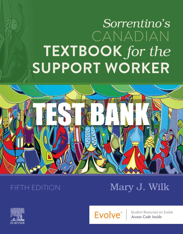 Test Bank Sorrentino's Canadian Textbook for the Support Worker, 5th - 2022
