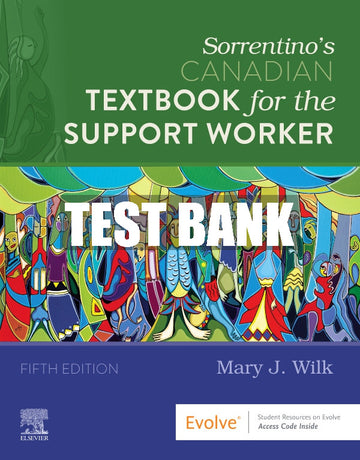 Test Bank Sorrentino's Canadian Textbook for the Support Worker, 5th - 2022