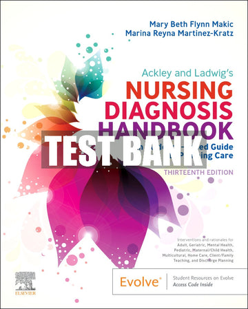Test Bank Ackley and Ladwig’s Nursing Diagnosis Handbook, 13th - 2023