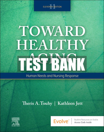 Test Bank Toward Healthy Aging, 11th - 2023