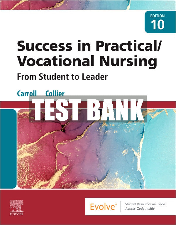 Test Bank Success in Practical/Vocational Nursing, 10th - 2023