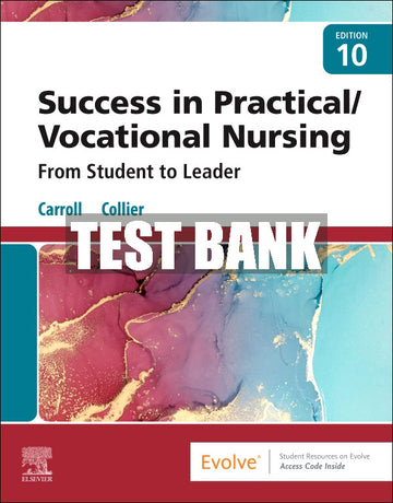 Test Bank Success in Practical/Vocational Nursing, 10th - 2023