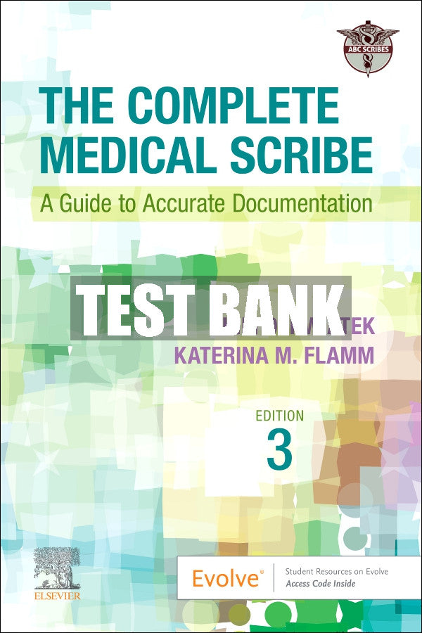 Test Bank The Complete Medical Scribe, 3rd - 2023