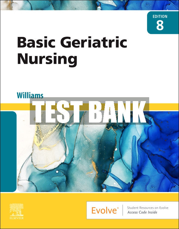 Test Bank Basic Geriatric Nursing, 8th - 2023