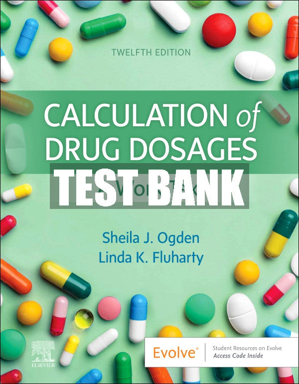 Test Bank Calculation of Drug Dosages, 12th - 2023