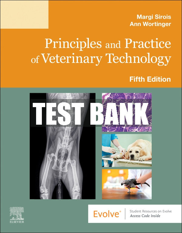 Test Bank Principles and Practice of Veterinary Technology, 5th - 2024