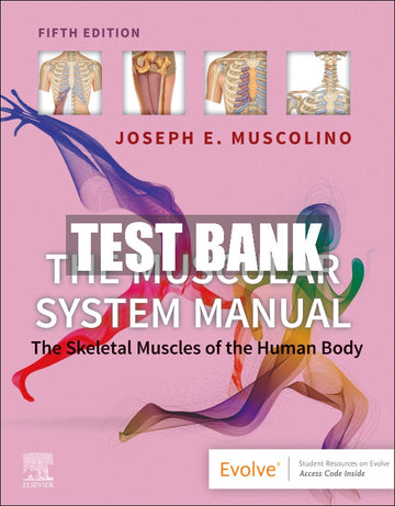 Test Bank The Muscular System Manual, 5th - 2024
