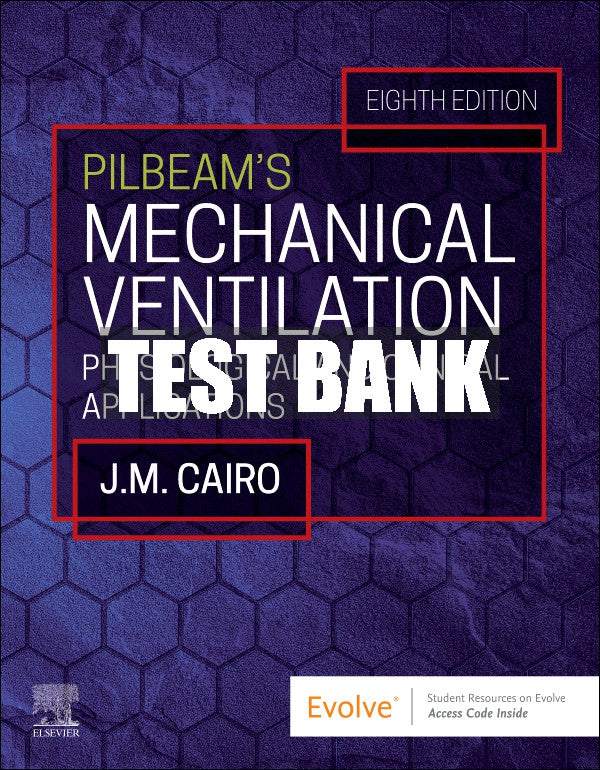 Test Bank Pilbeam's Mechanical Ventilation, 8th - 2024