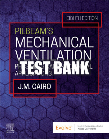 Test Bank Pilbeam's Mechanical Ventilation, 8th - 2024