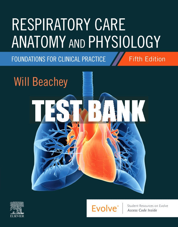 Test Bank Respiratory Care Anatomy and Physiology, 5th - 2023