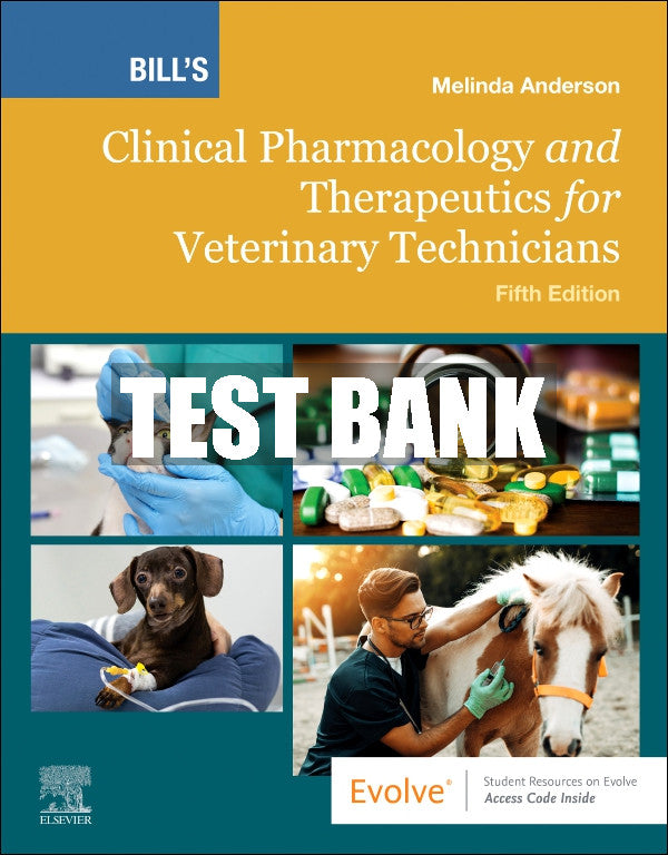 Test Bank Clinical Pharmacology and Therapeutics for Veterinary Technicians, 5th - 2024