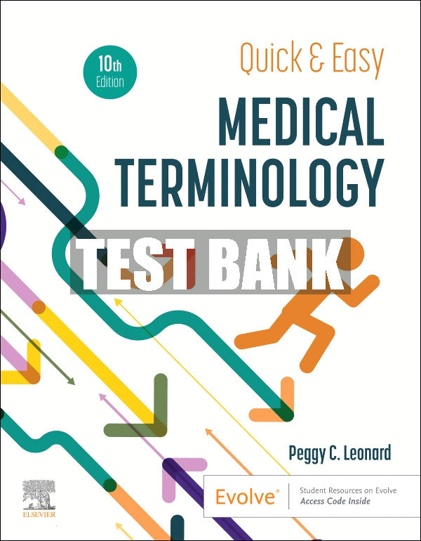 Test Bank Quick & Easy Medical Terminology, 10th - 2024