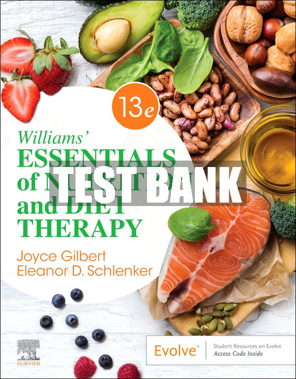 Test Bank Williams' Essentials of Nutrition and Diet Therapy, 13th - 2024
