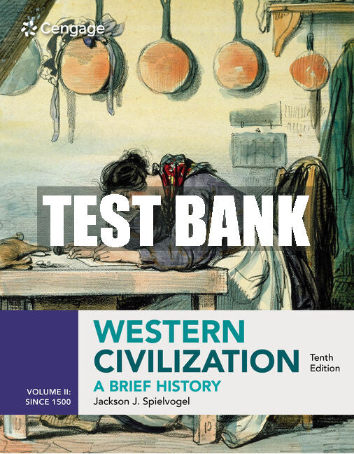 Test Bank Western Civilization: A Brief History, Volume II since 1500