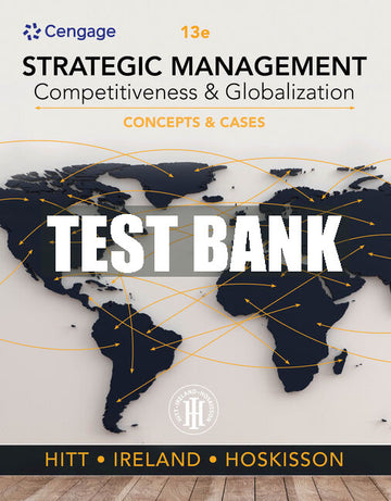 Test Bank Strategic Management: Concepts and Cases: Competitiveness and Globalization