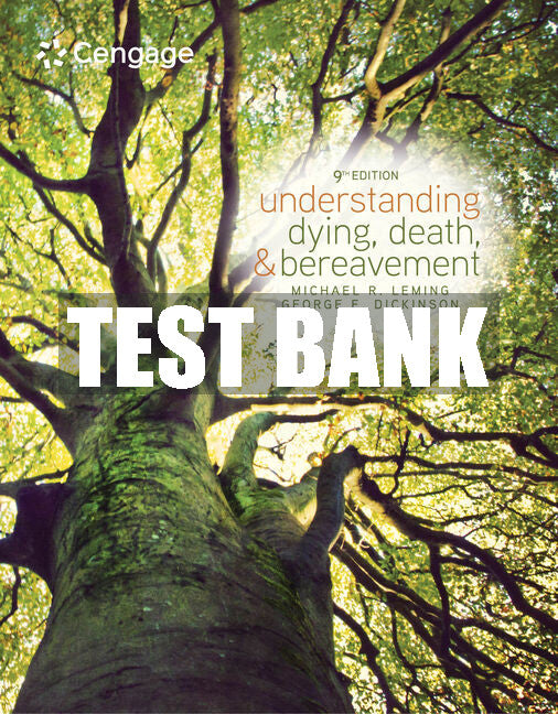 Test Bank Understanding Dying, Death, and Bereavement
