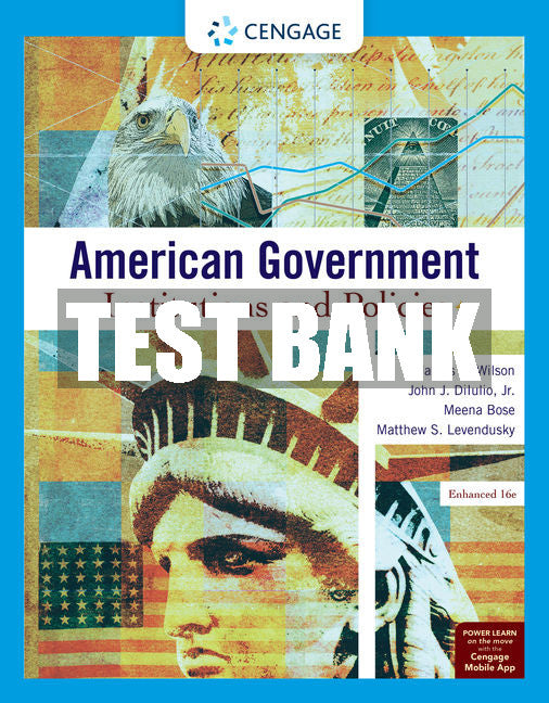 Test Bank American Government: Institutions and Policies, Enhanced